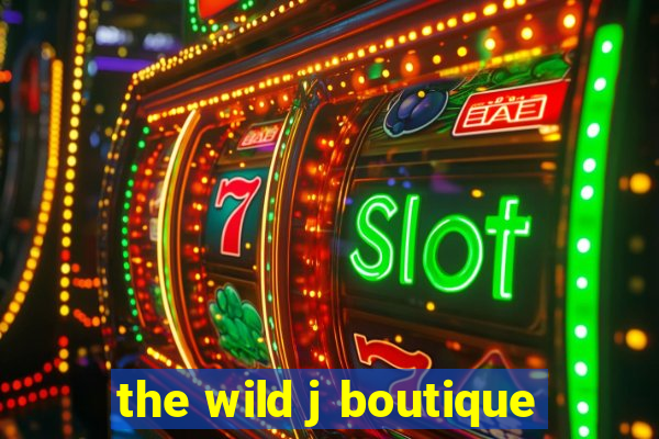 the wild j boutique